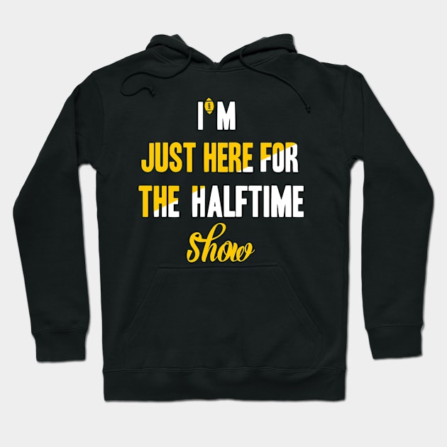 Just Here For The Halftime Show Hoodie by NoBreathJustArt